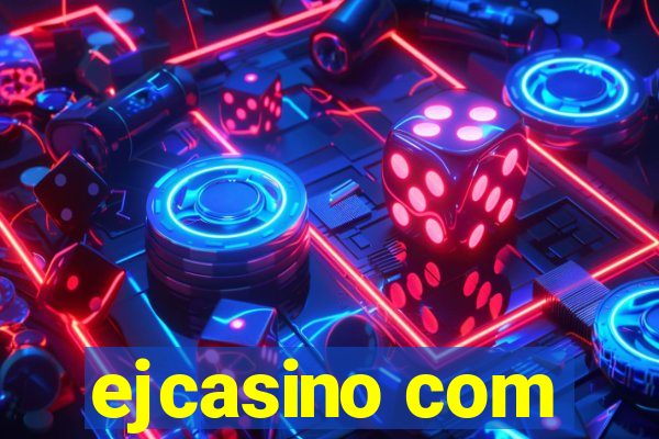 ejcasino com